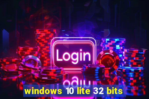 windows 10 lite 32 bits